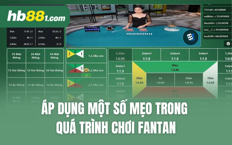 Áp dụng một số mẹo trong quá trình chơi fantan