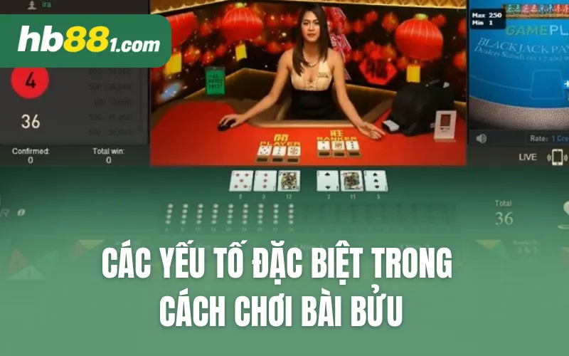 Các yếu tố đặc biệt trong cách chơi bài bửu