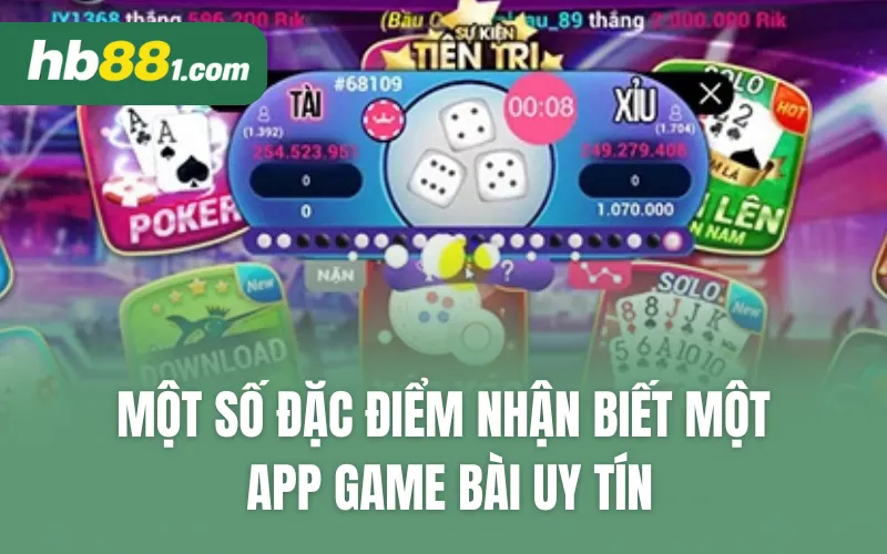 Một số điểm nhận biết một app game bài uy tín