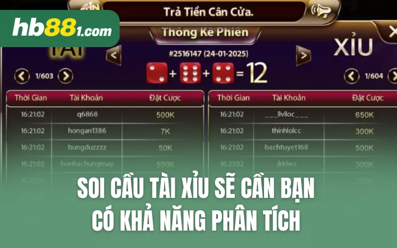Các cách soi cầu tài xỉu sẽ cần bạn có khả năng phân tích