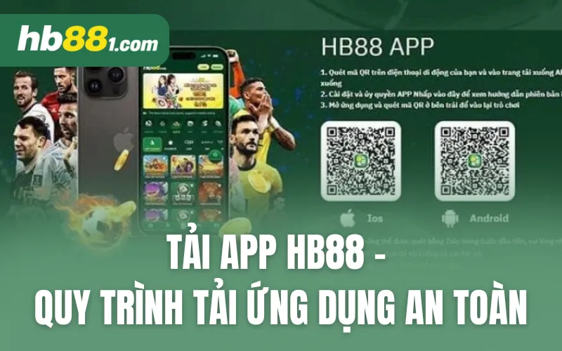 Tải App HB88 - Quy Trình Tải Ứng Dụng Chuẩn Xác, An Toàn