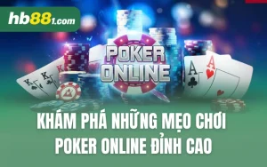 Khám Phá Những Mẹo Chơi Poker Online Đỉnh Cao